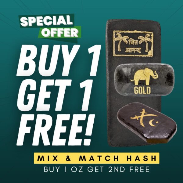 BOGO DEAL -  HASH BUY 1 GET 1 FREE!